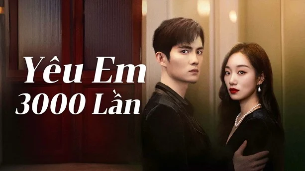 Yêu Em 3000 Lần - Love You 3000 Times