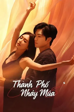 Thành Phố Nhảy Múa (Diệc Vũ Chi Thành)